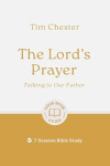 The Lord's Prayer - Talking to Our Father - 7-Session Bible Study - GBG